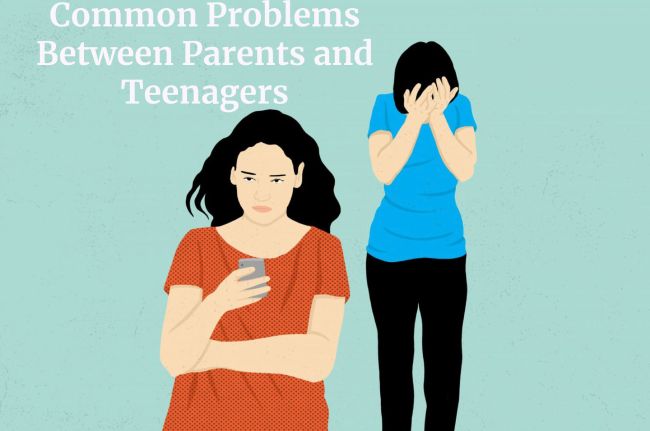 Common Problems Between Parents and Teenagers